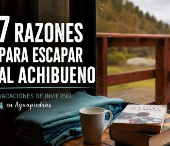 7 razones para elegir Aguapiedras para las vacaciones de invierno